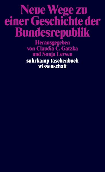 Neue Wege zu einer Geschichte der Bundesrepublik