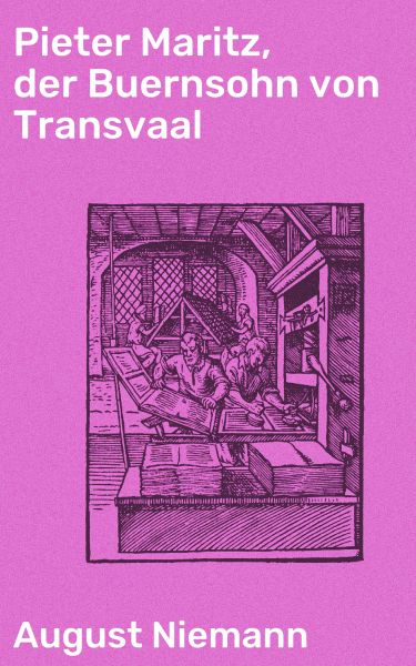 Pieter Maritz, der Buernsohn von Transvaal