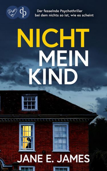 Nicht mein Kind | Der fesselnde Psychothriller, bei dem nichts so ist, wie es scheint