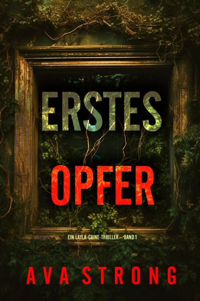 Erstes Opfer (Ein Layla-Caine-Thriller – Band 1)