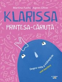 Klarissa, Prințesa-căriuță