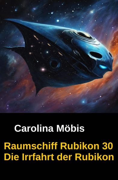 Raumschiff Rubikon 30 Die Irrfahrt der Rubikon