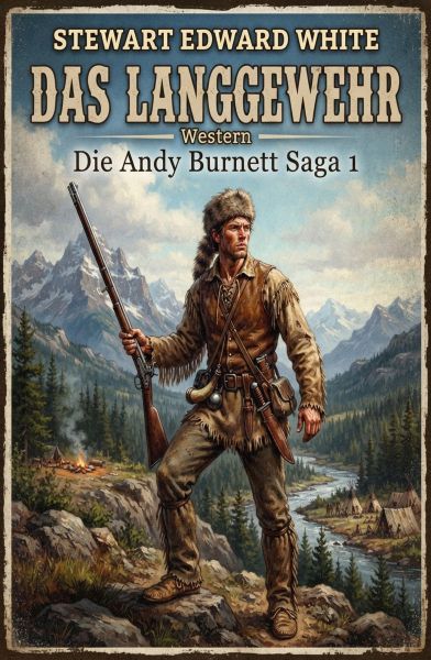 Das Langgewehr: Western: Die Andy Burnett Saga 1