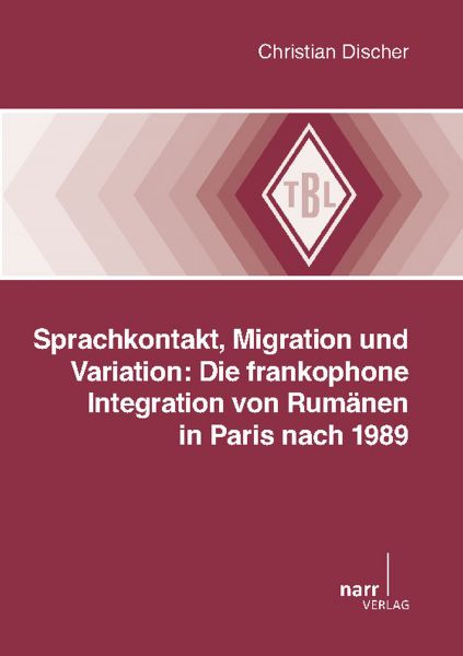 Sprachkontakt, Migration und Variation: Die frankophone Integration von Rumänen in Paris nach 1989