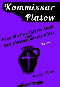 Kommissar Platow, Band 6: Frau Wirtins letzter Gast oder Der Klappergassen-Killer