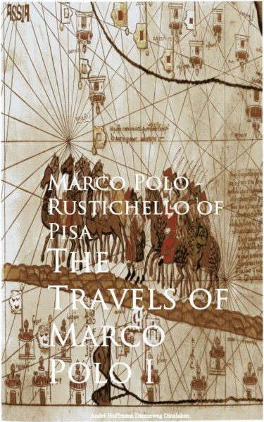 The Travels of Marco Polo I