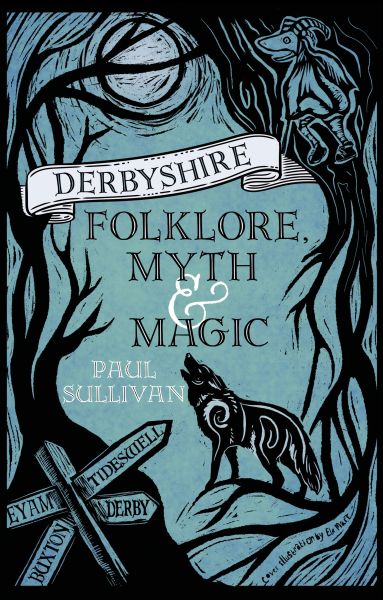 Derbyshire Folklore, Myth and Magic