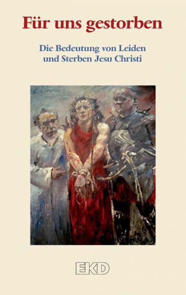 EKD,Grundlagentext,Für uns gestorben