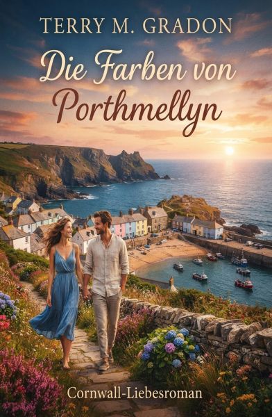 Die Farben von Porthmellyn: Cornwall-Liebesroman