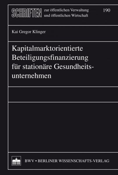 Kapitalmarktorientierte Beteiligungsfinanzierung für stationäre Gesundheitsunternehmen