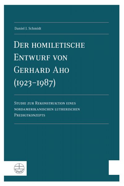 Der homiletische Entwurf von Gerhard Aho (1923-1987)