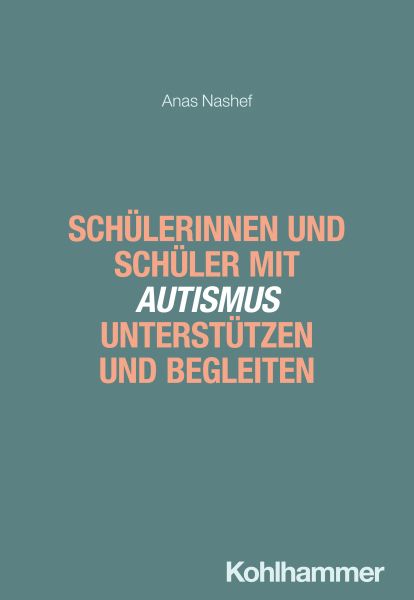 Schülerinnen und Schüler mit Autismus unterstützen und begleiten