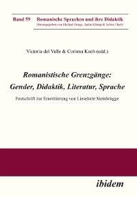Romanistische Grenzgänge: Gender, Didaktik, Literatur, Sprache