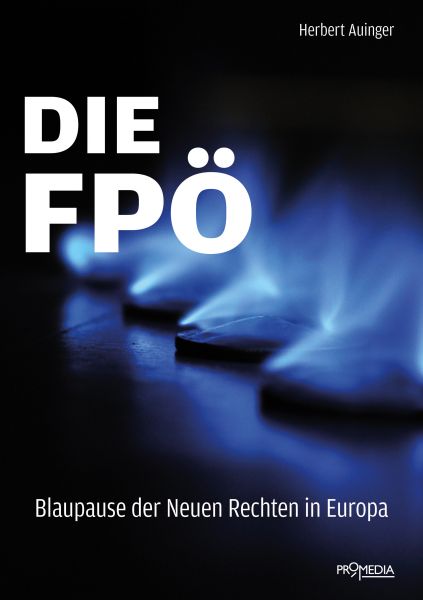 Die FPÖ – Blaupause der Neuen Rechten in Europa