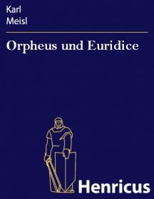 Orpheus und Euridice