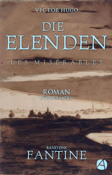Die Elenden. Band Eins: Fantine