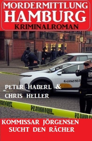 Kommissar Jörgensen sucht den Rächer: Mordermittlung Hamburg Kriminalroman