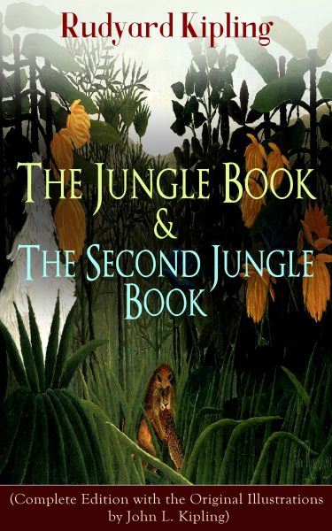 The Jungle Book & The Second Jungle Book (Complete Edition with the Original Illustrations by John L