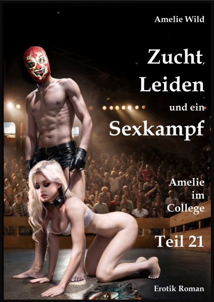 Zucht, Leiden und ein Sexkampf
