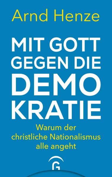 Mit Gott gegen die Demokratie