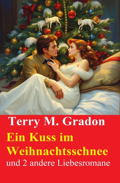 Ein Kuss im Weihnachtsschnee und 2 andere Liebesromane
