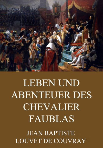 Leben und Abenteuer des Chevalier Faublas