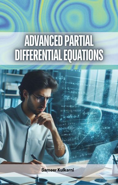 Advanced Partial Differential Equations