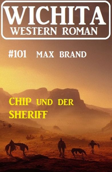 Chip und der Sheriff: Wichita Western Roman 101