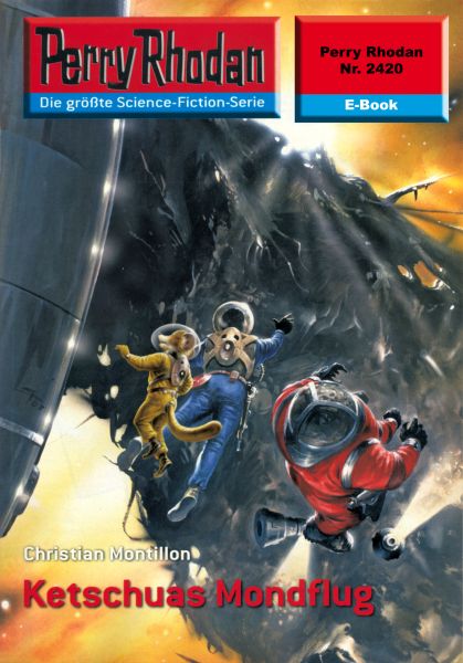 Perry Rhodan 2420: Ketschuas Mondflug