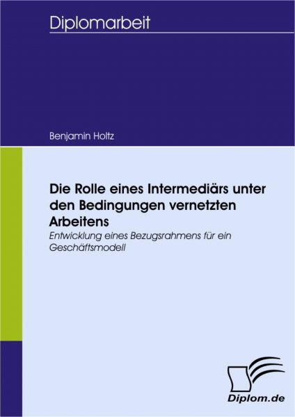 Die Rolle eines Intermediärs unter den Bedingungen vernetzten Arbeitens