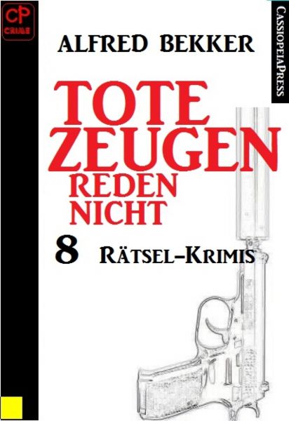 8 Rätsel-Krimis - Tote Zeugen reden nicht