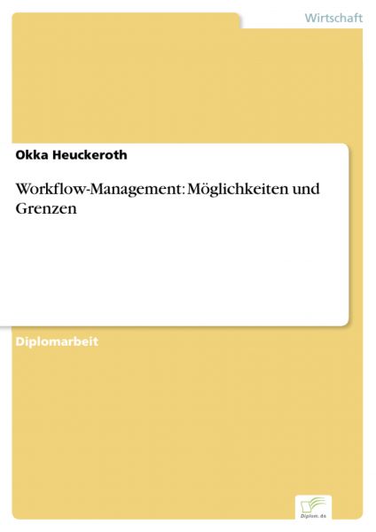 Workflow-Management: Möglichkeiten und Grenzen