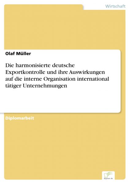 Die harmonisierte deutsche Exportkontrolle und ihre Auswirkungen auf die interne Organisation intern