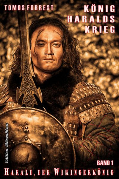 Harald, der Wikingerkönig Band 1: König Haralds Krieg