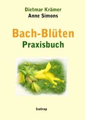Bach-Blüten Praxisbuch
