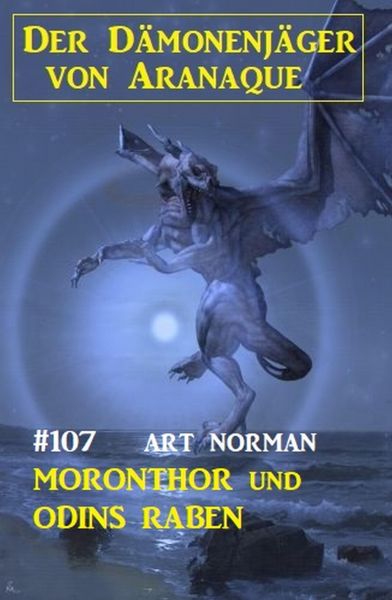 Moronthor und Odins Raben: Der Dämonenjäger von Aranaque 107
