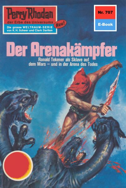 Perry Rhodan 707: Der Arenakämpfer