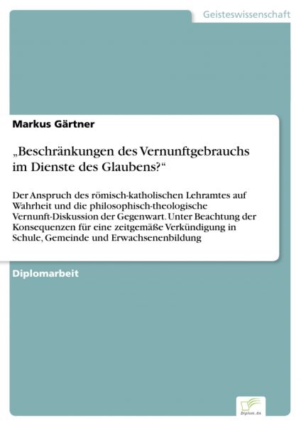 „Beschränkungen des Vernunftgebrauchs im Dienste des Glaubens?“