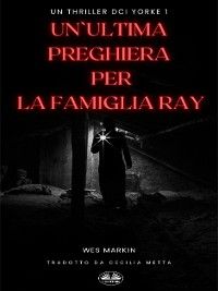 Un'Ultima Preghiera Per La Famiglia Ray