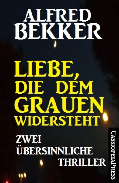 Liebe, die dem Grauen widersteht: Zwei übersinnliche Thriller