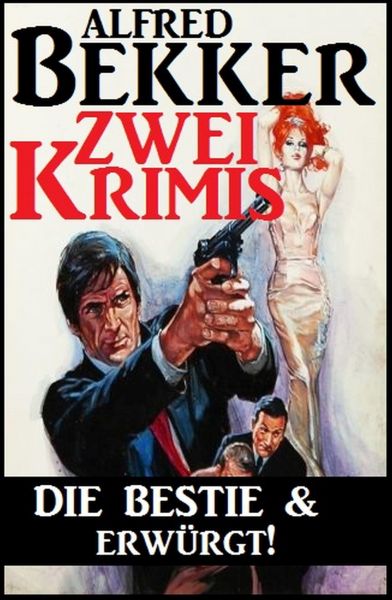 Zwei Krimis: Die Bestie & Erwürgt!