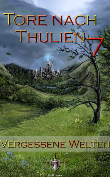 Die Tore nach Thulien - 7. Episode - Vergessene Welten