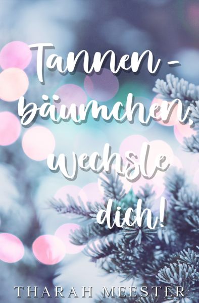 Tannenbäumchen, wechsle dich!