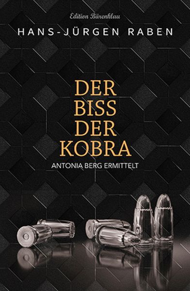 Der Biss der Kobra: Antonia Berg ermittelt