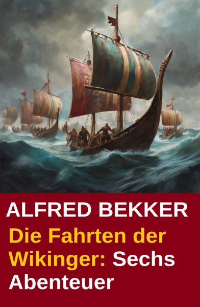 Die Fahrten der Wikinger: Sechs Abenteuer