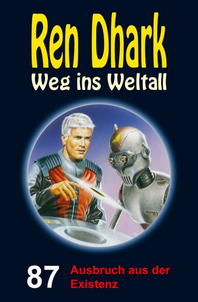 Ren Dhark – Weg ins Weltall 87: Ausbruch aus der Existenz