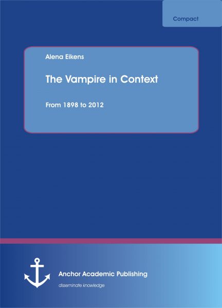 The Vampire in Context. From 1898 to 2012