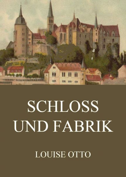 Schloss und Fabrik