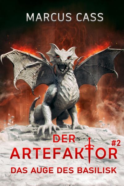 Das Auge des Basilisk (Der Artefaktor Buch 2)