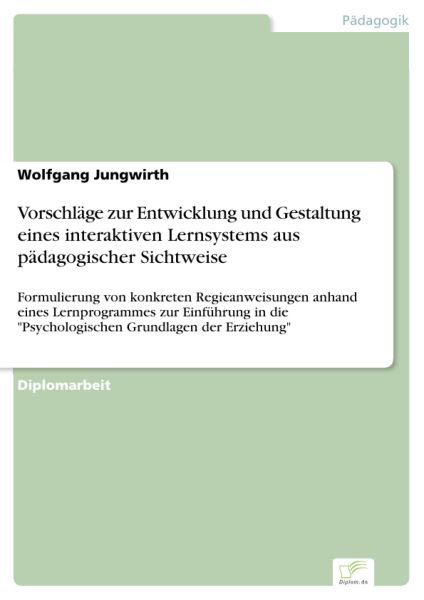 Vorschläge zur Entwicklung und Gestaltung eines interaktiven Lernsystems aus pädagogischer Sichtweis